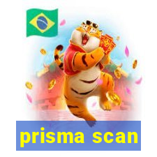 prisma scan